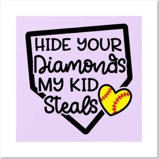 Hide Your Diamonds My Kid Steals Softball Mom Cute Funny Posters and Art